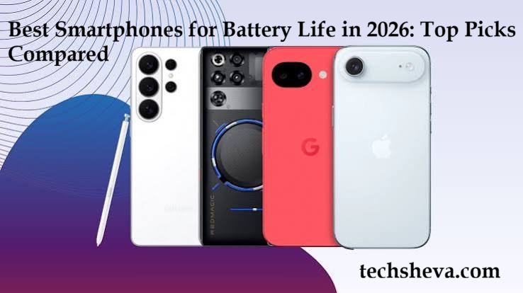 Best Smartphones for Battery Life in 2026: Top Picks Compared Best Smartphones for Battery Life in 2026: Top Picks Compared